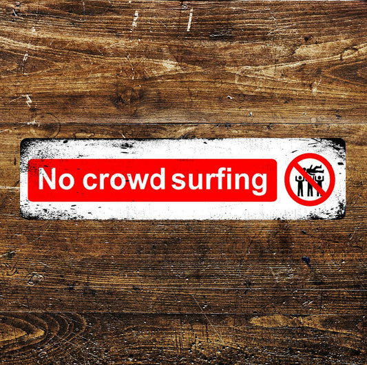No Crowd Surfing Concert Event Show Metal Long Sign Plaque