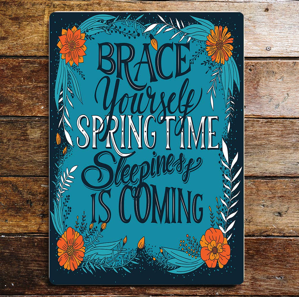 Spring time motivational art Metal Sign Plaque
