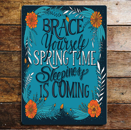 Spring time motivational art Metal Sign Plaque