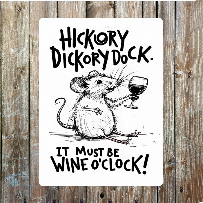 Hickory Dickory Dock must be wine o'clock | Metal Sign Plaque