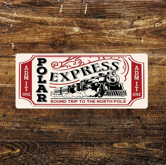 Christmas Home Decor Polar Express Ticket Fun | Metal Sign