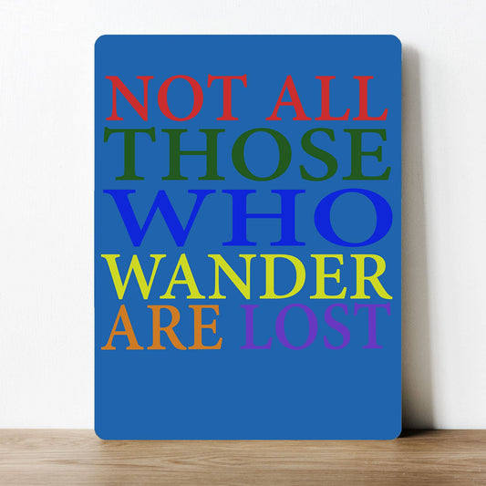 Not All who wander are lost | Metal Sign Plaque