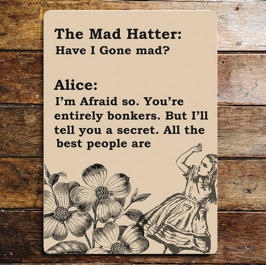 Mad Hatter and Alice Have I Gone Mad | Metal Sign Plaque