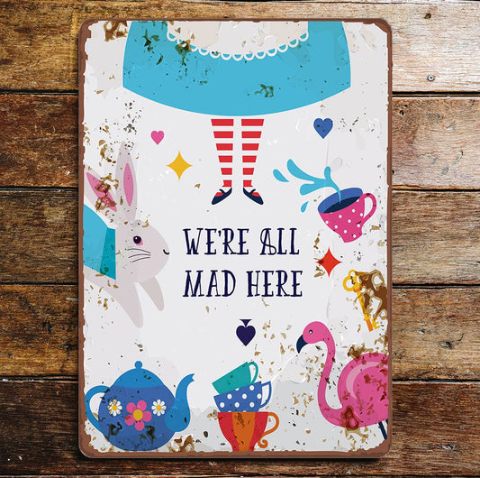 we all mad here alice in wonderland | Metal Wall Sign