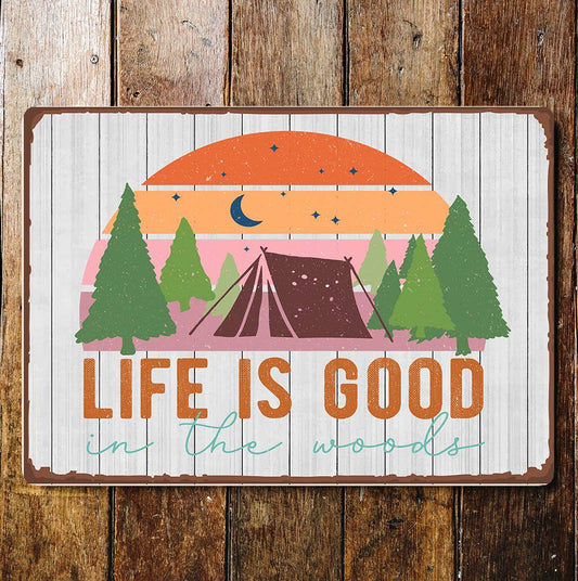 life is good in the woods camping | Metal Sign Plaque