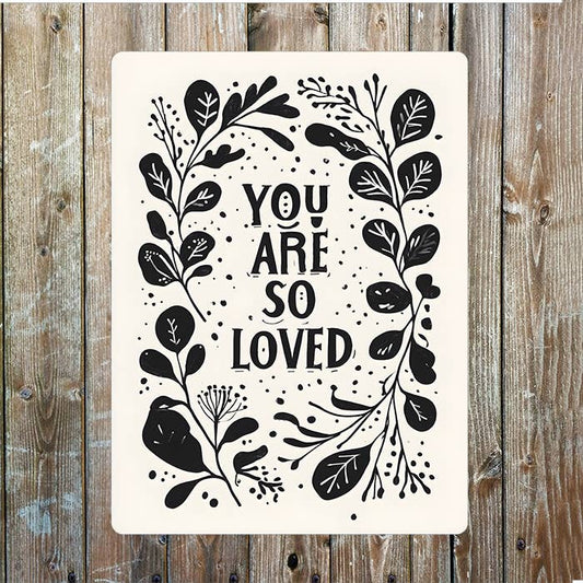 Botanical You Are So Loved | Metal Sign Plaque