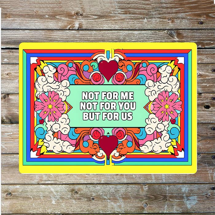 Pop Art Not For Me Not For You But For Us Metal Sign Plaque