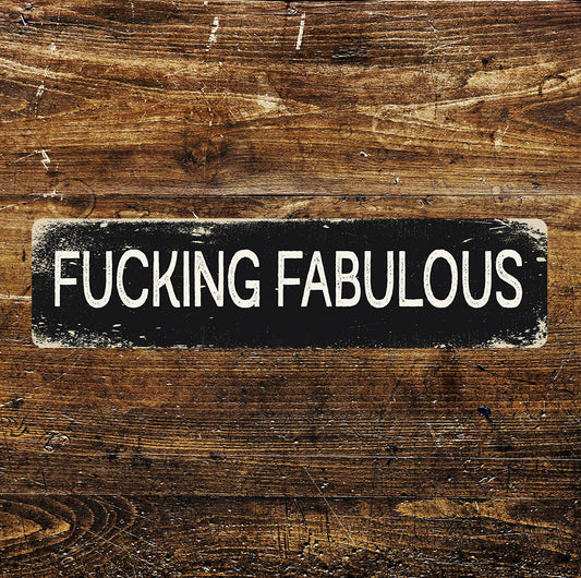 Fucking Fabulous Metal Long Sign Plaque