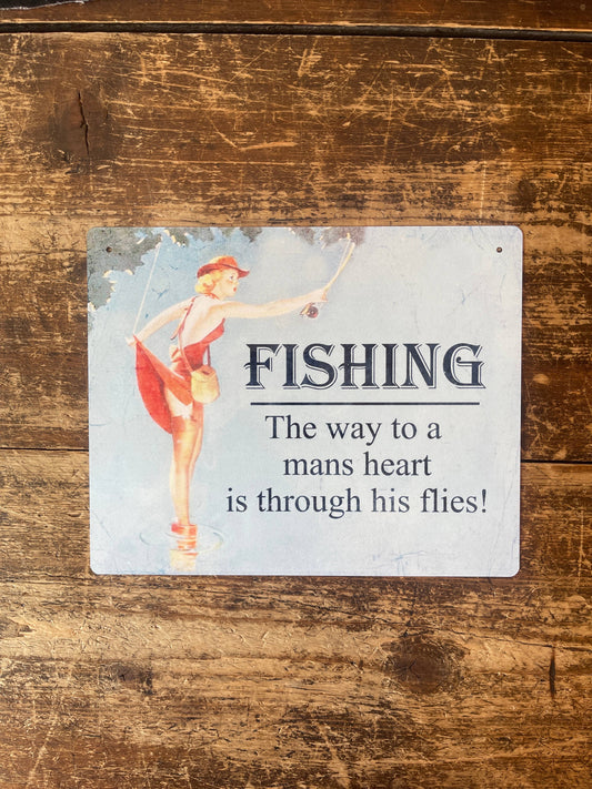 Fishing The way to mans Heart his Flies | Metal Sign