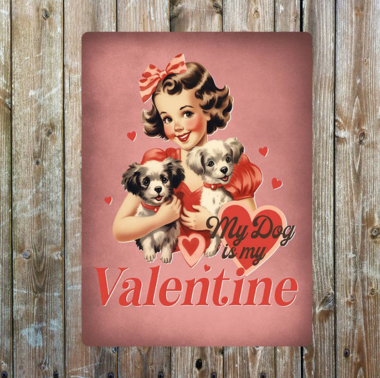 My dog is my valentine Valentines | Metal Sign Plaque