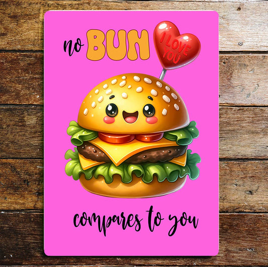 No bun compares to you Valentine | Metal Sign Plaque