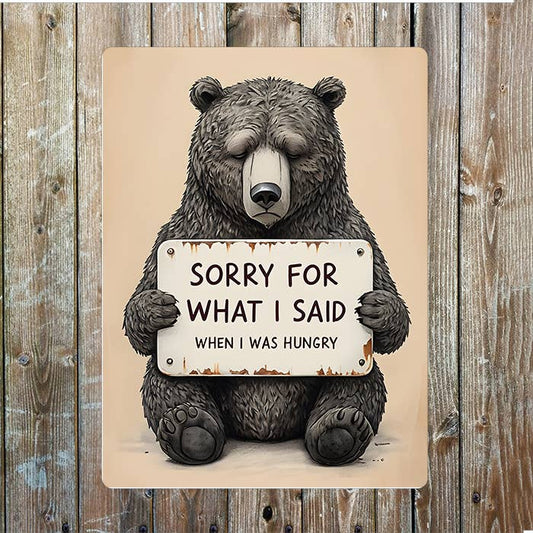 Sorry For What i Said when i was Hungry Metal Sign Plaque