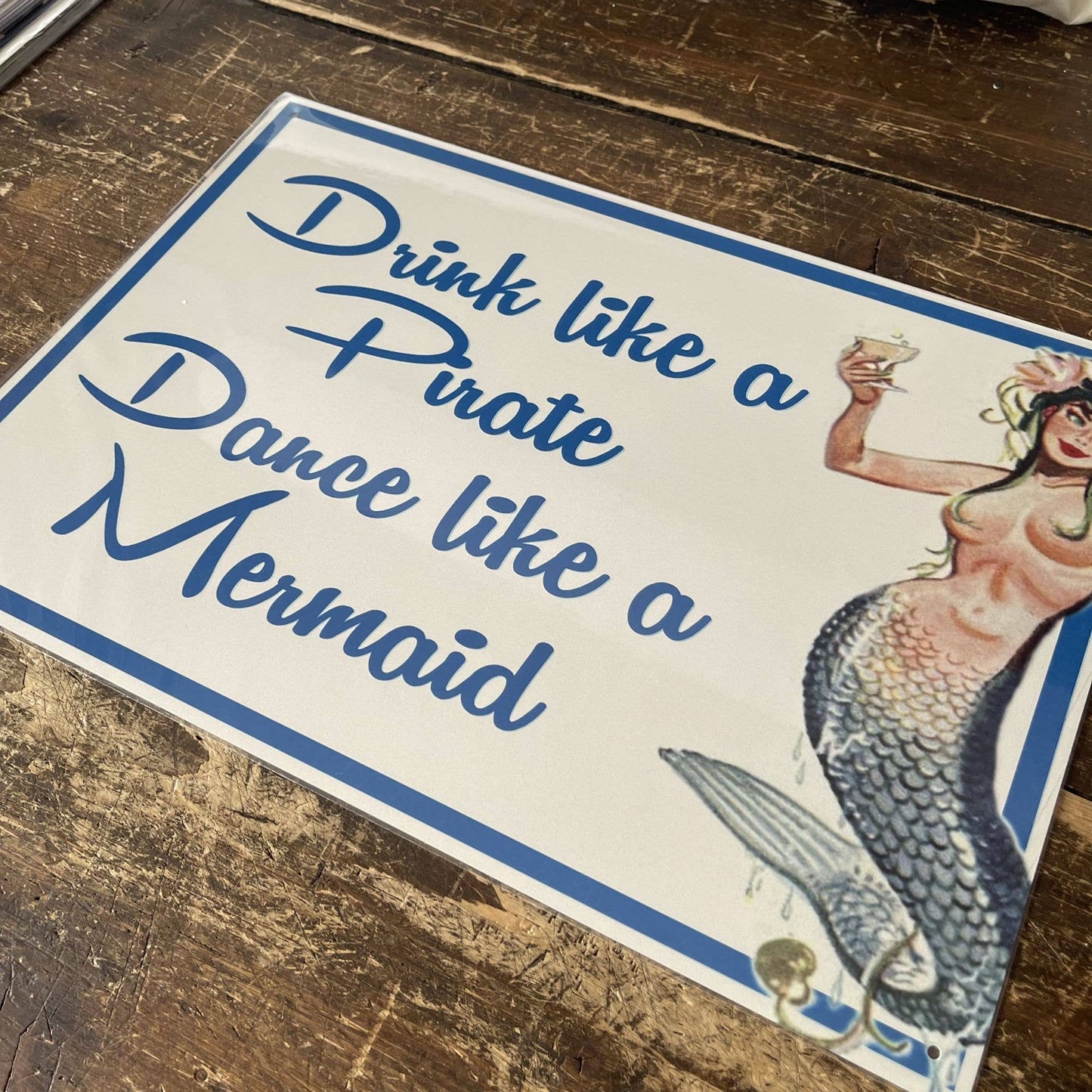 Drink Like A Pirate dance like a mermaid | Metal Sign