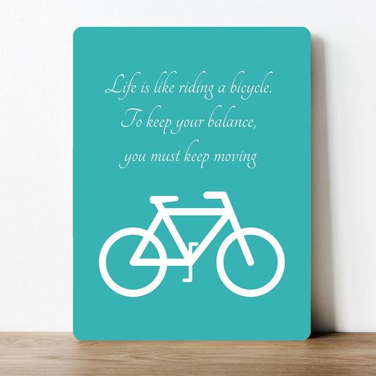 Life is like bicycle Keep moving | Metal Sign Plaque