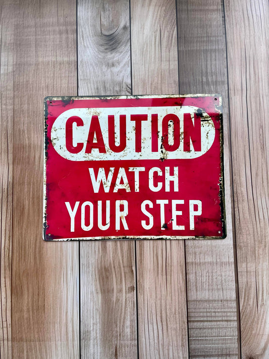 Caution Watch Your Step | Metal Sign