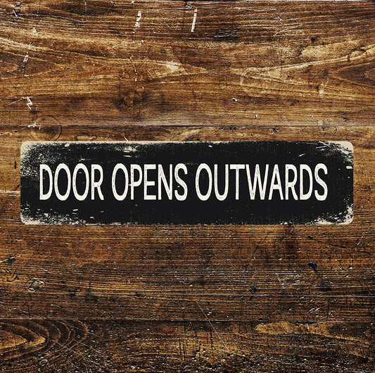 Door opens outwards Metal Long Sign Plaque