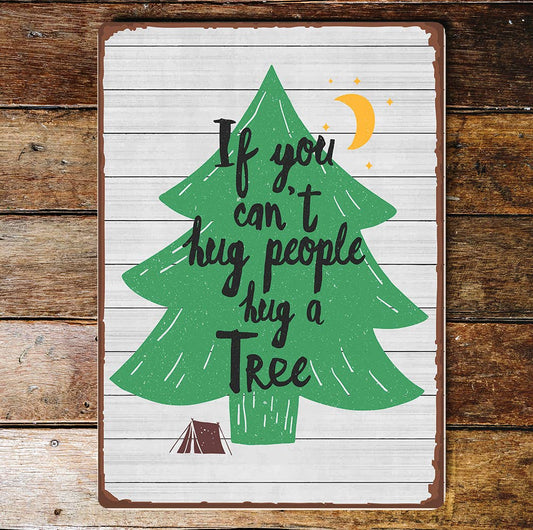 If Can't hug people hug a tree camping | Metal Sign Plaque