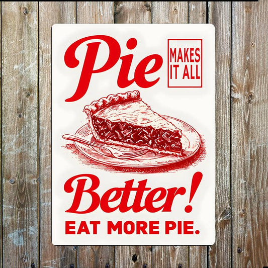 Pie Better Eat More Pie | Vintage | Metal Sign Plaque