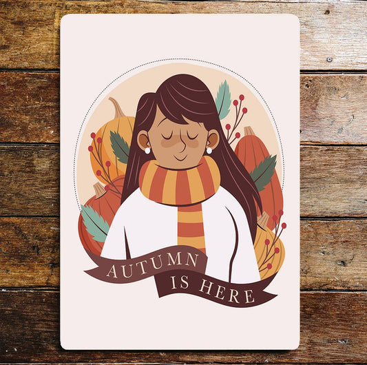 Autumn Is Here, The Season's Art | Metal Sign Plaque