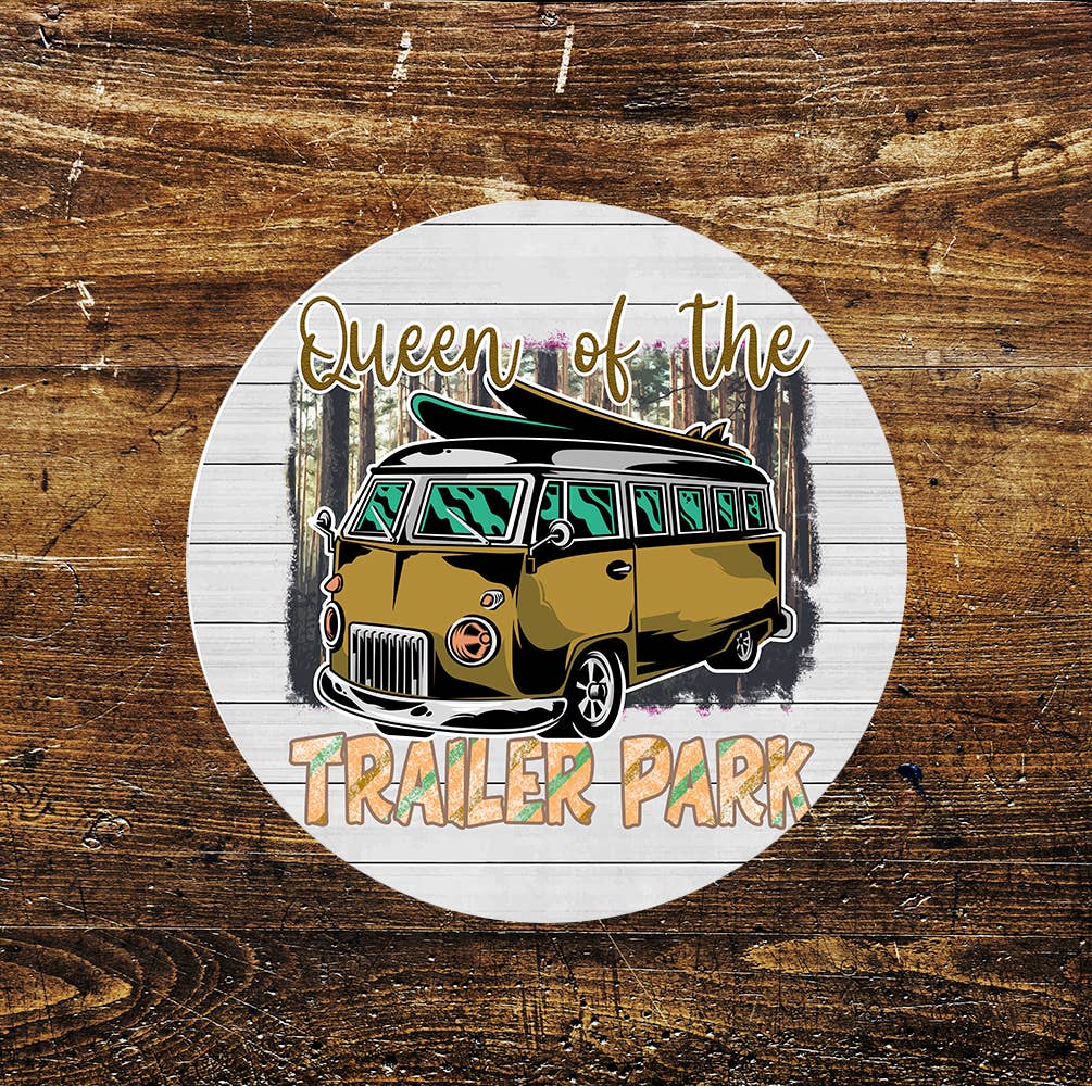 Queen Of The Trailer Park Campervan Circle Metal Sign