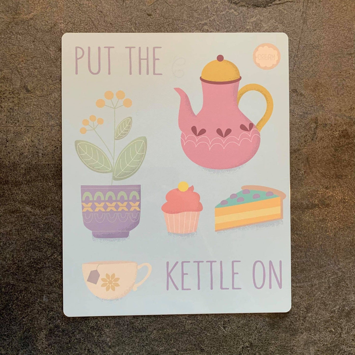 Put The Kettle ON Metal Advertising Wall Sign