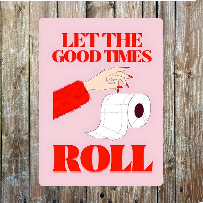 Let The Good Times Roll Bathroom | Metal Sign Plaque