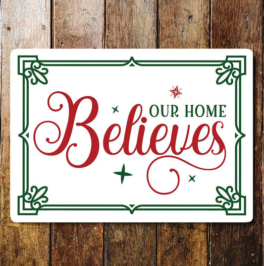 our home believes Christmas | Metal Wall Sign Plaque