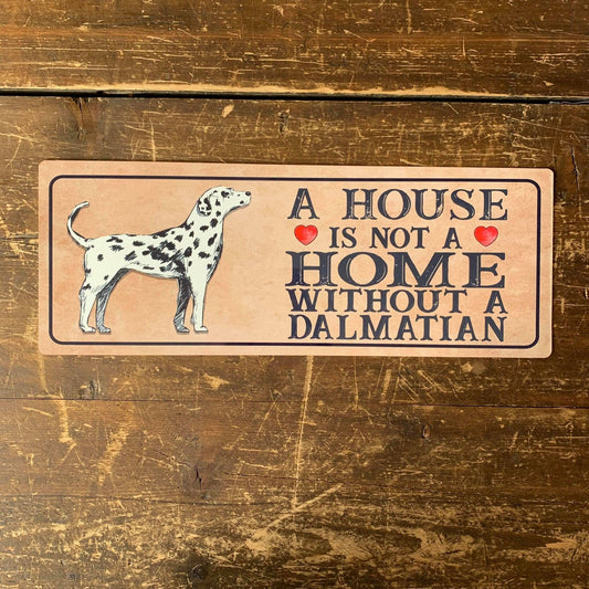 Dalmatian Dog | Metal Sign Plaque A House