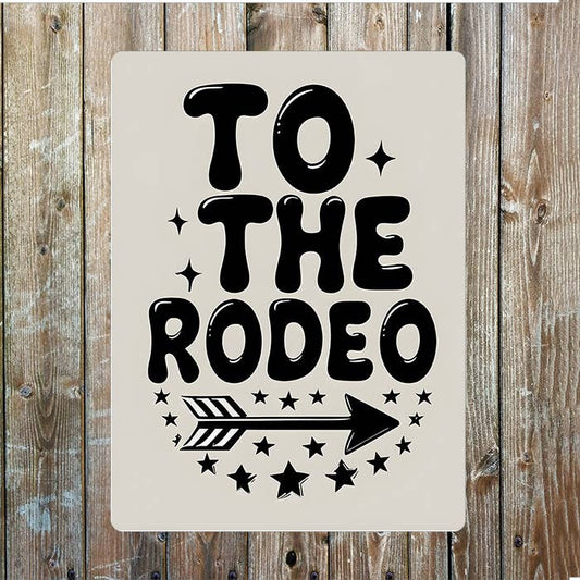 To the Rodeo Metal Sign Plaque
