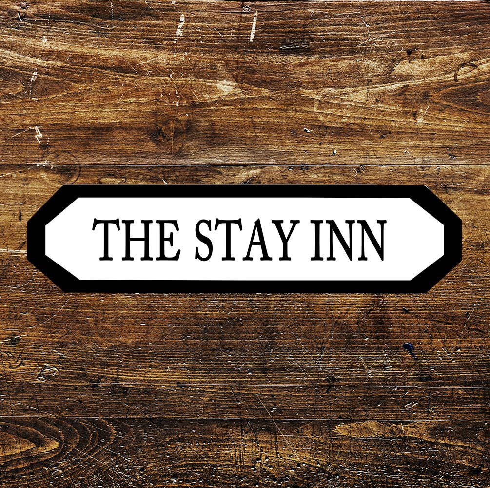 The Stay Inn Sign Metal Long Sign Plaque