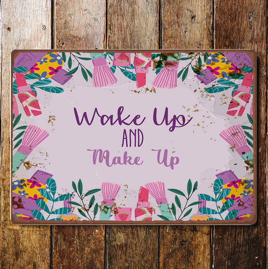 wake up and make up | Metal Wall Sign Plaque