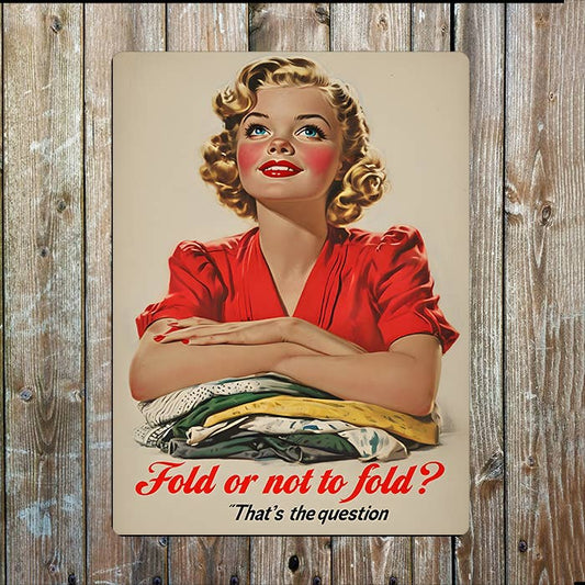 Fold Or Not To That Question Vintage Retro | Metal Sign Plaque