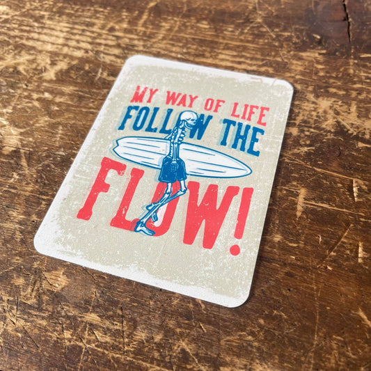My Way of Life Follow Rge Flow Surf | Metal Sign