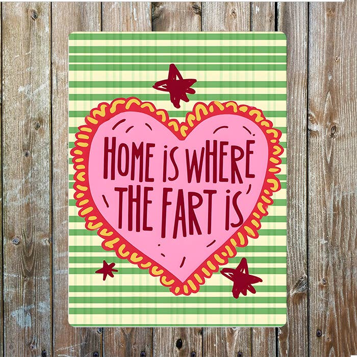 Home is Where the Fart Is Heart | Metal Sign Plaque