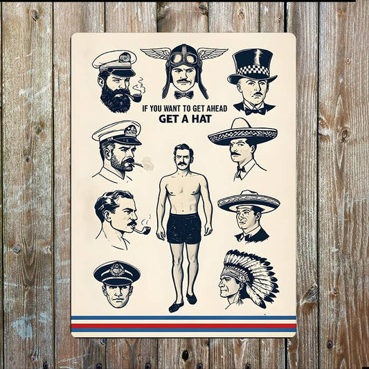 If You Want To Get Ahead Get A Hat Vintage Metal Sign Plaque