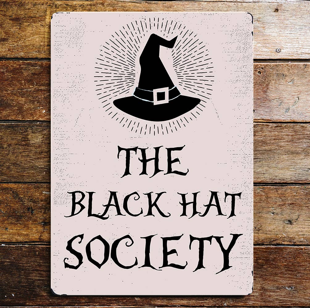 The black Hat society witches hat Metal Sign