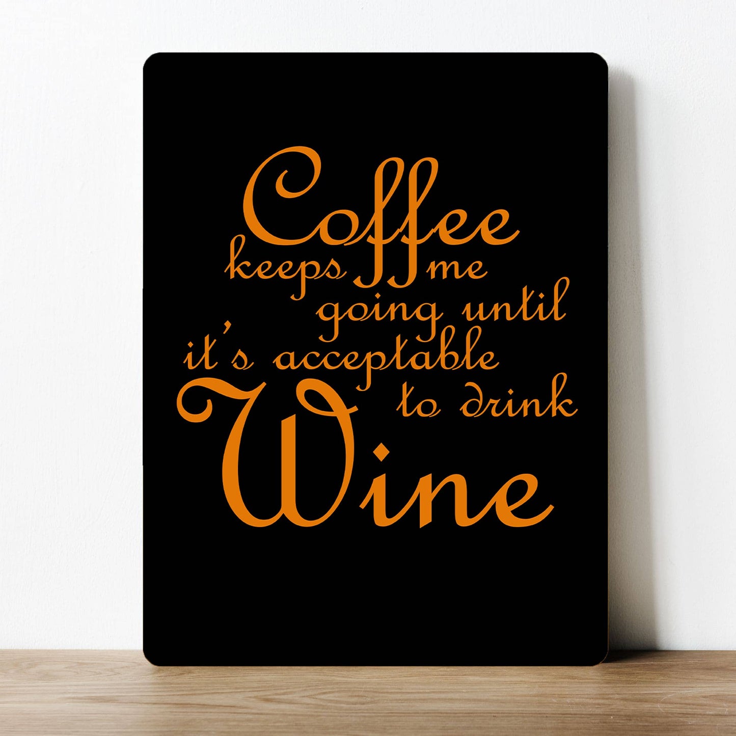 Coffee Keeps me going until I have Wine | Metal Sign Plaque