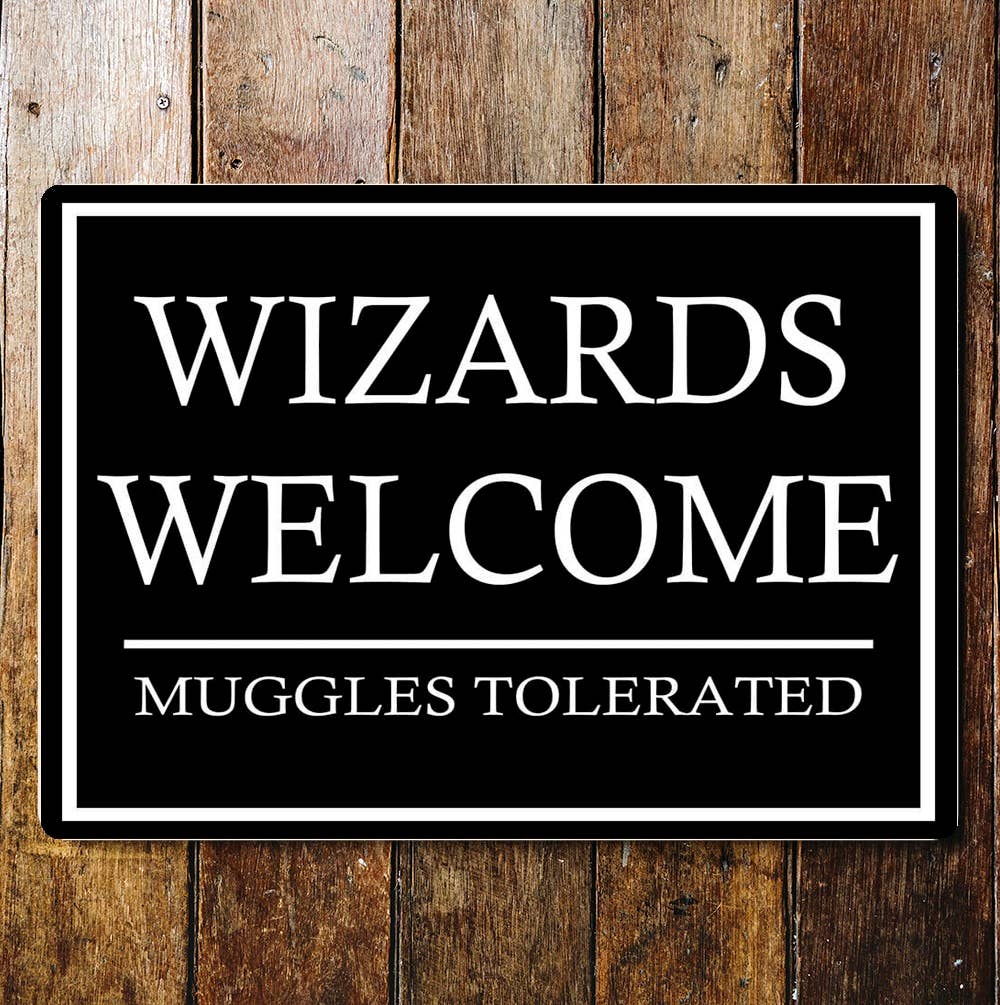 Wizards Welcome Muggles Tolerated | Metal Sign