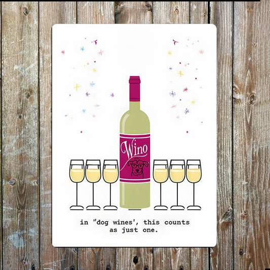 In Dog Wines, This Counts As One | Drink | Metal Sign Plaque