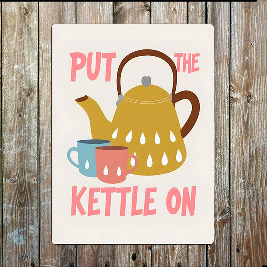 Put The Kettle On | Folk Kitchen | Metal Sign Plaque