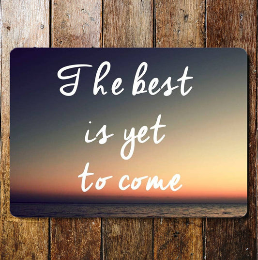 The Best Is Yet To Come Metal Travel Wall Sign