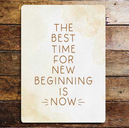 The best time for new is now Metal Wall Sign Plaque