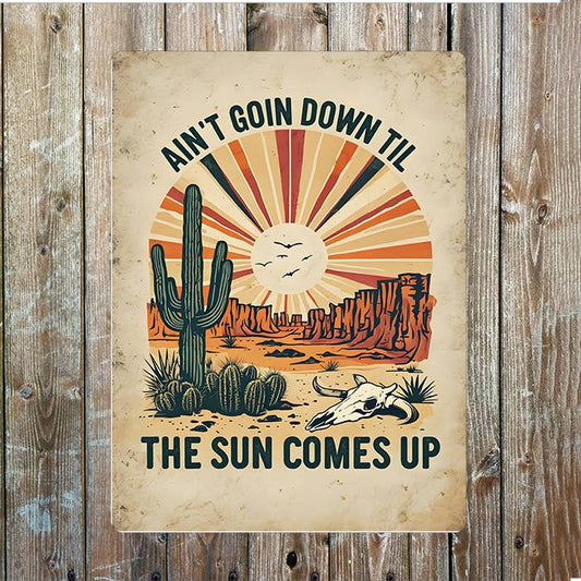 Sun Comes Up Cowboy Western Metal Sign Plaque