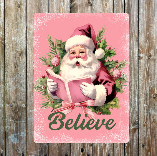 Believe in Santa Pink Christmas | Metal Sign Plaque