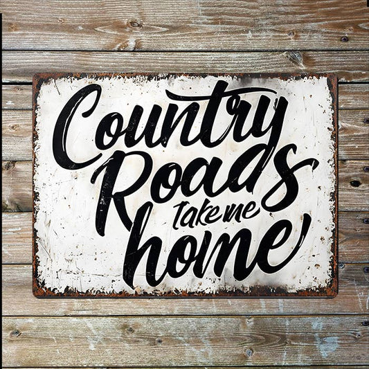 Country Road Take Me Home Western | Metal Sign Plaque