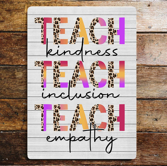 Teach Kindness Inclusion Empathy Teacher Metal Wall Sign