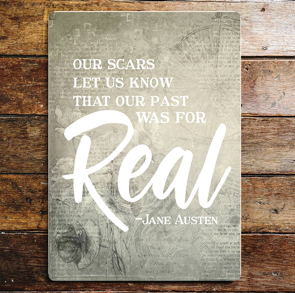 Our scars let us know Past Sign | Metal Wall Sign Plaque