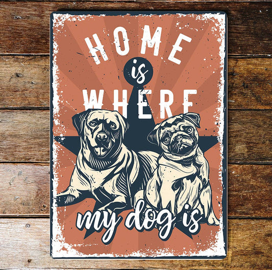home is where my dog is | Metal Wall Sign Plaque