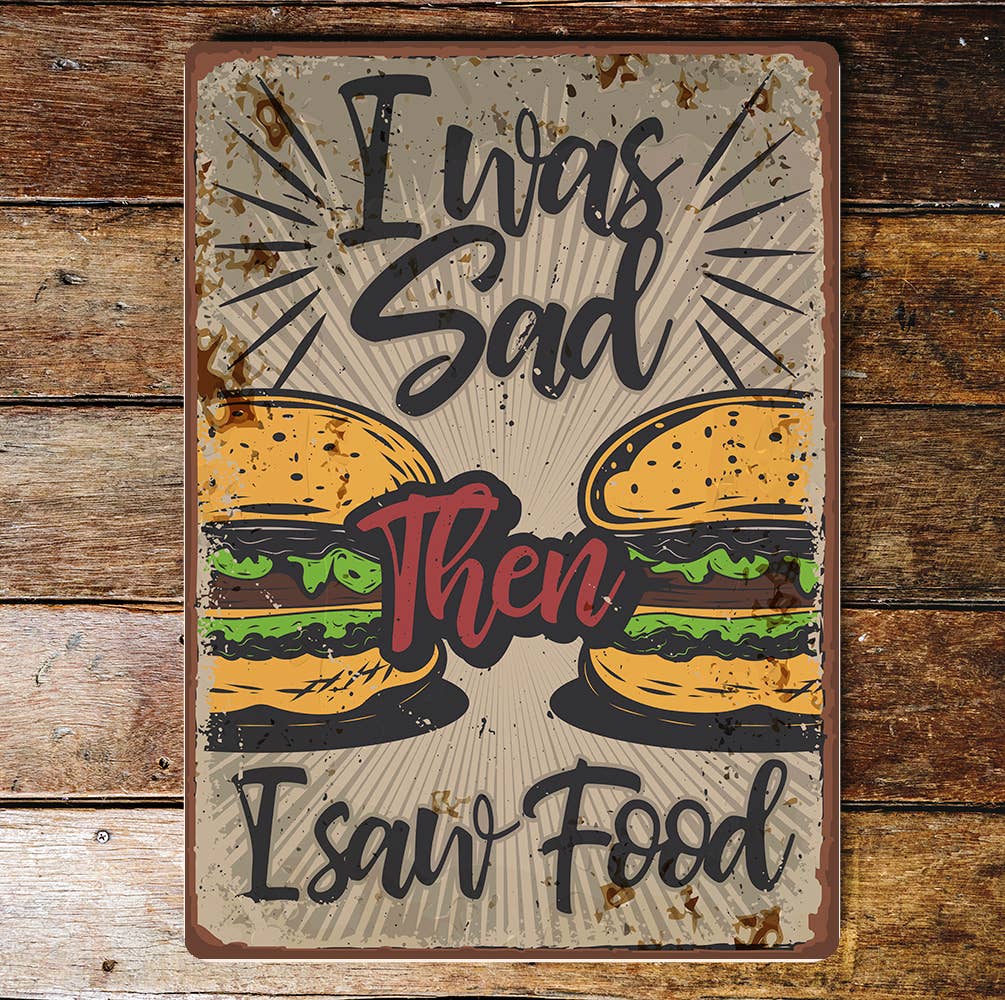 Retro I was sad then I saw food Metal Wall Sign Plaque