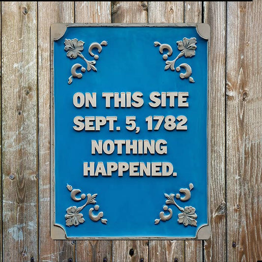 On This Site Nothing Happened | Metal Sign Plaque